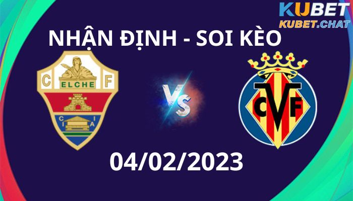 soi kèo Elche vs Villarreal 04.02.2023