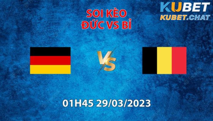 Soi kèo Đức vs Bỉ 29/3 vào lúc 01h45 - Giao hữu quốc tế