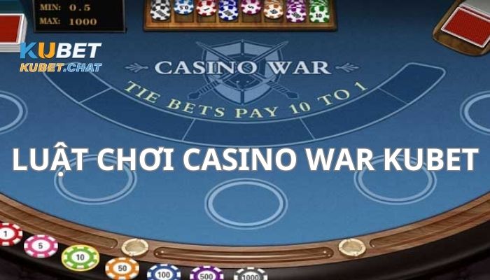 Luật chơi Casino War Kubet - Cách chơi Casino War Kubet